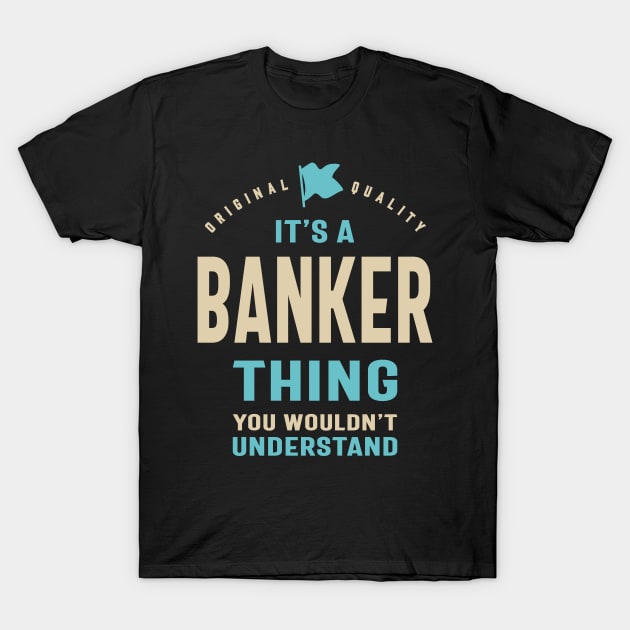 Banker Work Job Title Gift T-Shirt by cidolopez